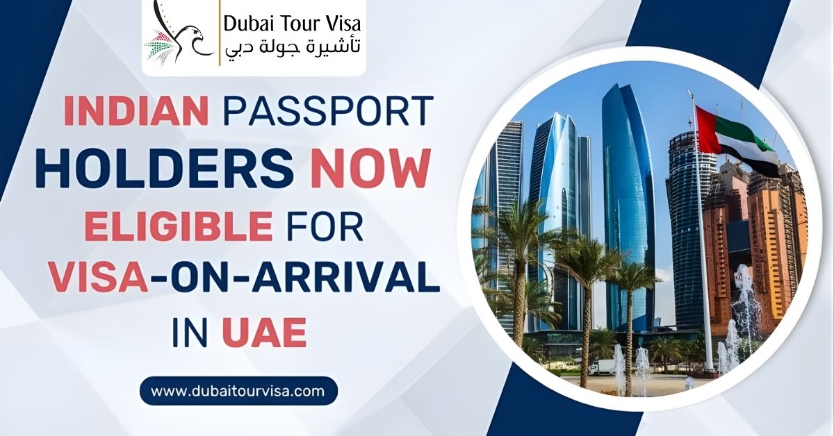 Indian Passport Holders Now Eligible for Visa-On-Arrival in UAE